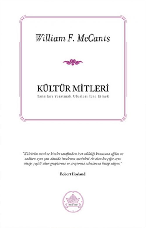 Kültür Mitleri: Tanrıları Yaratmak Ulusları İcat Etmek