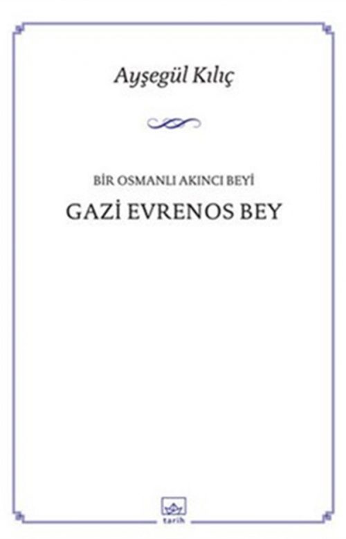 Bir Osmanlı Akıncı Beyi Gazi Evrenos Bey