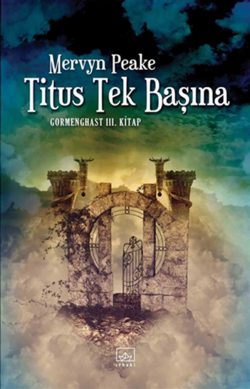 Titus Tek Başına – Gormenghast 3. Kitap