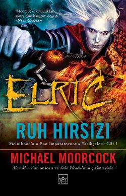 Elric: Ruh Hırsızı – Melnibone’nin Son İmparatorunun Tarihçeleri Cilt 1