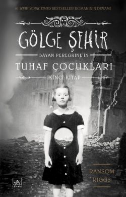 Gölge Şehir – Bayan Peregrine’in Tuhaf Çocukları 2. Kitap