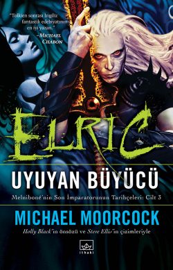 Elric: Uyuyan Büyücü – Melnibone’nin Son İmparatorunun Tarihçeleri Cilt 3