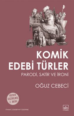 Komik Edebi Türler – Parodi, Satir ve İroni