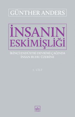 İnsanın Eskimişliği 1. Cilt