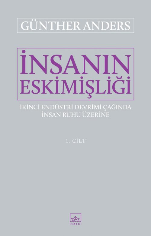 İnsanın Eskimişliği 1. Cilt