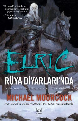 Elric: Rüya Diyarlarında – Melnibone’nin Son İmparatorunun Tarihçeleri Cilt 5