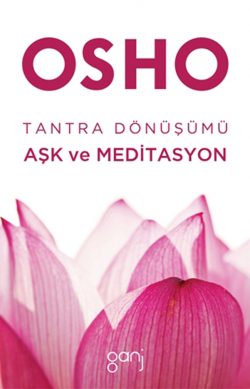 Tantra Dönüşümü: Aşk ve Meditasyon