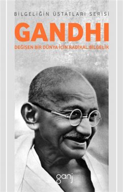 Gandhi – Değişen Bir Dünya İçin Radikal Bilgelik