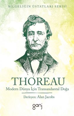 Thoreau: Modern Dünya Için Transandantal Doğa