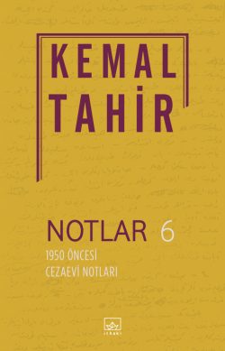 Notlar 6 – 1950 Öncesi Cezaevi Notları