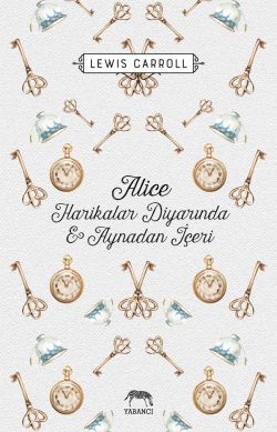 Alice Harikalar Diyarında ve Aynadan İçeri