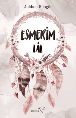 Esmerim – Lâl