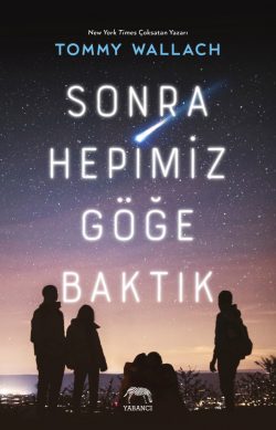 Sonra Hepimiz Göğe Baktık