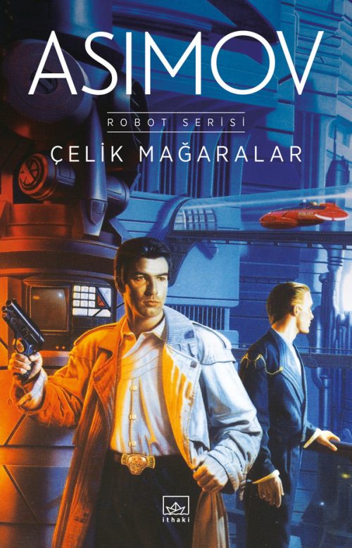 Çelik Mağaralar – Robot Serisi 1. Kitap