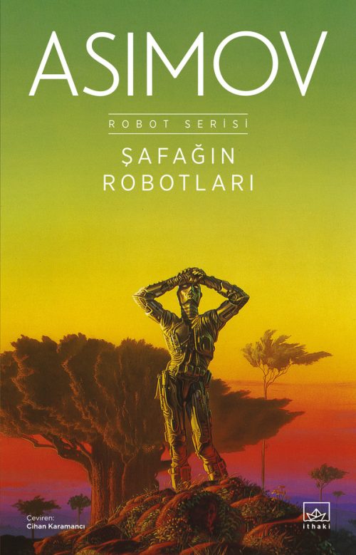 Şafağın Robotları – Robot Serisi 3. Kitap