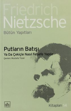 Putların Batışı Ya da Çekiçle Nasıl Felsefe Yapılır