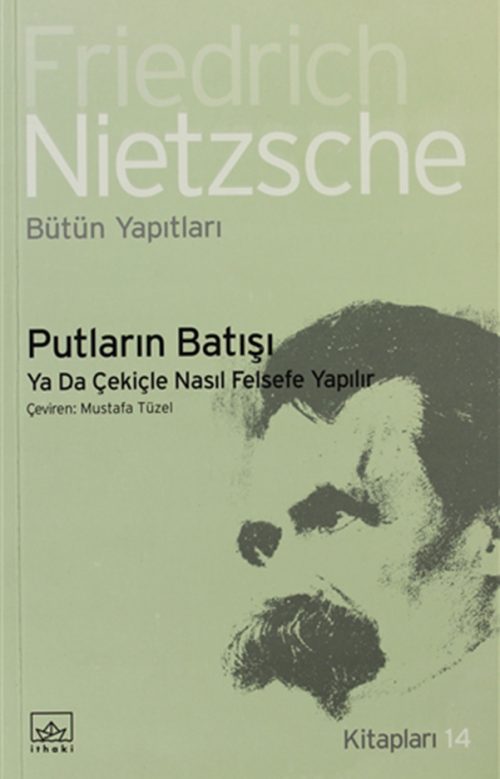 Putların Batışı Ya da Çekiçle Nasıl Felsefe Yapılır