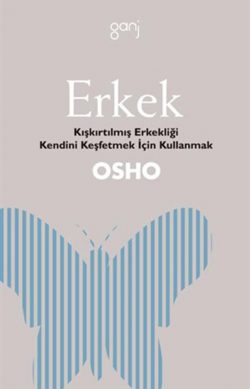 Erkek – Kıstırılmış Erkekliği Kendini Keşfetmek İçin Kullanmak