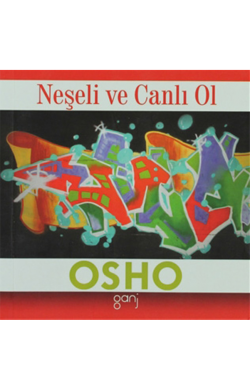 Neşeli ve Canlı Ol