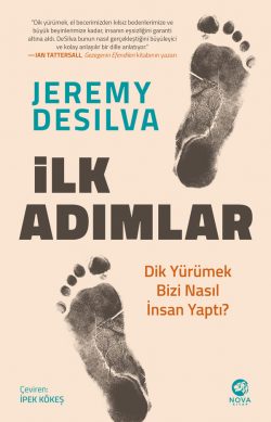 İlk Adımlar: Dik Yürümek Bizi Nasıl İnsan Yaptı?