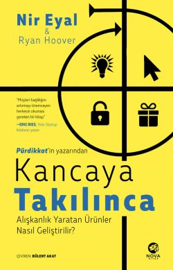 Kancaya Takılınca: Alışkanlık Yaratan Ürünler Nasıl Geliştirilir?