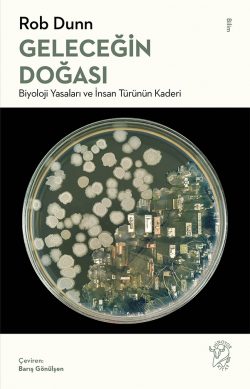 Geleceğin Doğası: Biyoloji Yasaları ve İnsan Türünün Kaderi