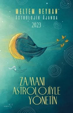 Astrolojik Ajanda 2023 – Zamanı Astrolojiyle Yönetin