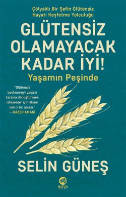 Glütensiz Olamayacak Kadar İyi! – Yaşamın Peşinde