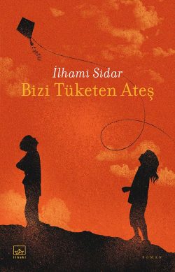 Bizi Tüketen Ateş