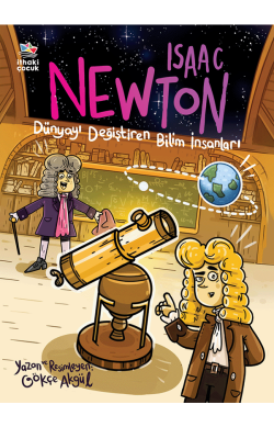Isaac Newton – Dünyayı Değiştiren Bilim İnsanları