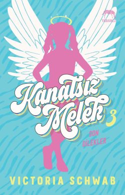 Kanatsız Melek 3 – Son Dilekler