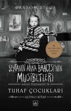 Şeytanın Arka Bahçesi’nin Musibetleri – Bayan Peregrine’in Tuhaf Çocukları 6. Kitap