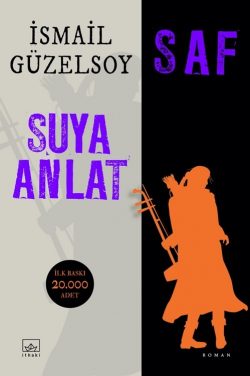 Saf – Suya Anlat