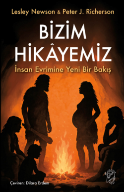 Bizim Hikâyemiz – İnsan Evrimine Yeni Bir Bakış