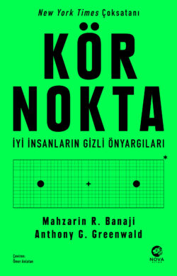 Kör Nokta – İyi İnsanların Gizli Önyargıları