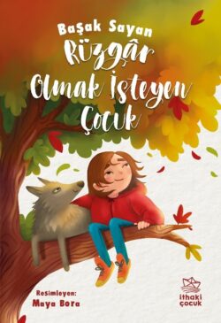 Rüzgâr Olmak İsteyen Çocuk