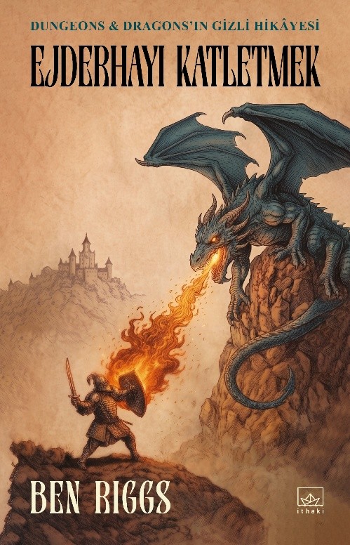 Ejderhayı Katletmek: Dungeons & Dragons’ın Gizli Hikâyesi