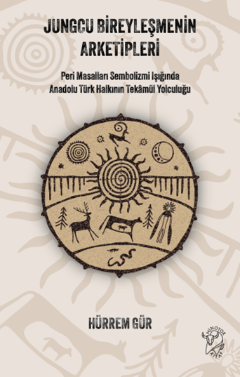 Jungcu Bireyleşmenin Arketipleri  Peri Masalları Sembolizmi Işığında Anadolu Türk Halkının Tekâmül Yolculuğu