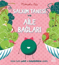 Salkım Tanesi ve Aile Bağları