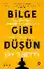 Resim BİLGE GİBİ DÜŞÜN: POZİTİF OLMANIN GÜZÜNDEN YARARLANMANIN VE MUTLULUĞUN SIRRI