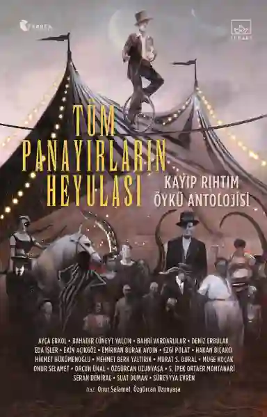Resim TÜM PANAYIRLARIN HEYULASI:KAYIP RIHTIM ÖYKÜ ANTOLOJİSİ
