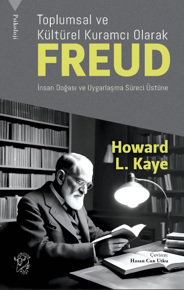 Resim TOPLUMSAL VE KÜLTÜREL KURAMCI OLARAK FREUD: İNSAN DOĞASI VE UYGARLAŞMA SÜRECİ ÜZERİNE