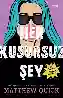 Resim HER KUSURSUZ ŞEY