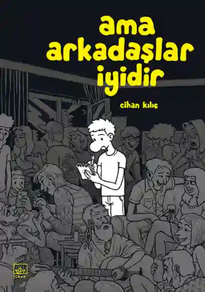 Resim AMA ARKADAŞLAR İYİDİR