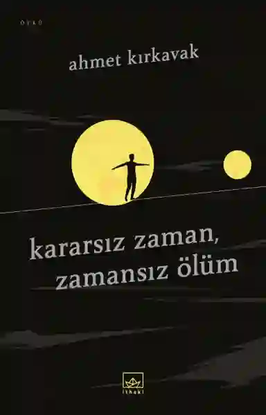 Resim KARARSIZ ZAMAN,ZAMANSIZ ÖLÜM