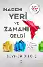 Resim MADEM YERİ VE ZAMANI GELDİ: DEĞİŞEN İŞ DÜNYASINDA VAR OLABİLME REHBERİ