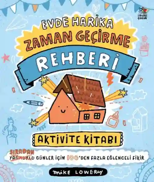 Resim EVDE HARİKA ZAMAN GEÇİRME REHBERİ / AKTİVİTE KİTABI