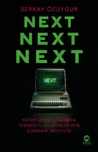 Resim NEXT NEXT NEXT: YAPAY ZEKÂ ÇAĞINDA TEKNOLOJİ LİDERLİĞİNİN SONRAKİ SEVİYESİ