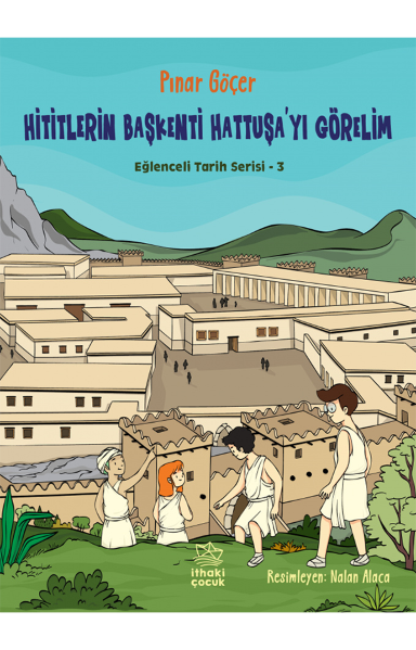 Resim HİTİTLERİN BAŞKENTİ HATTUŞA'YI GÖRELİM - EĞLENCELİ TARİH SERİSİ 3