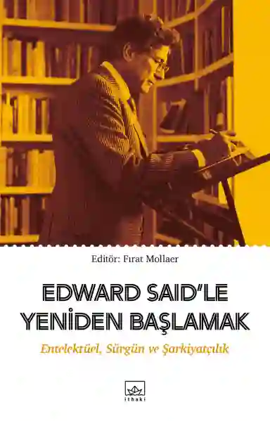 Resim EDWARD SAİD’LE YENİDEN BAŞLAMAK